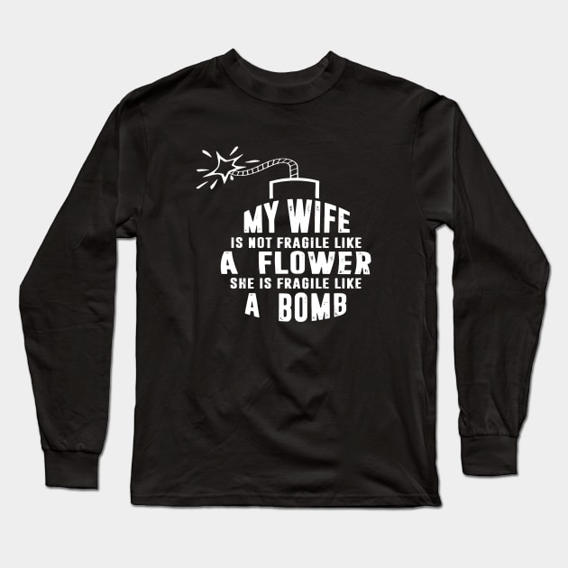 My Wife T Shirts Long Sleeve T-Shirt by dieukieu81